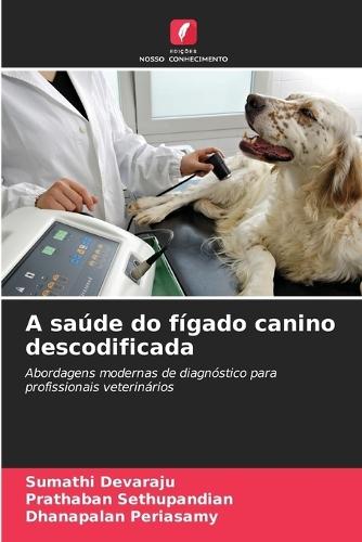 A saúde do fígado canino descodificada
