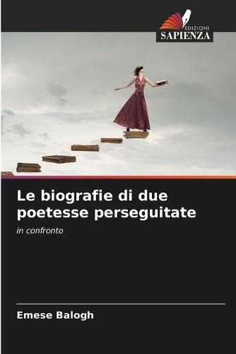 Le biografie di due poetesse perseguitate