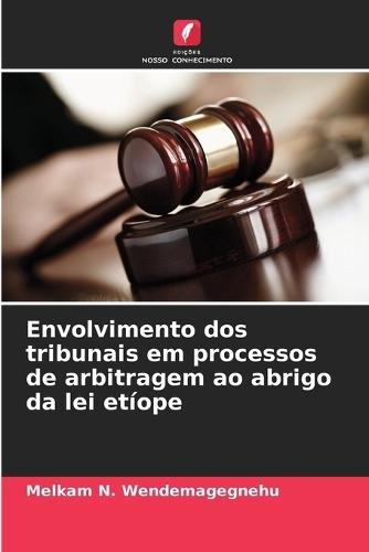 Envolvimento dos tribunais em processos de arbitragem ao abrigo da lei etíope