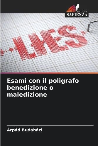 Esami con il poligrafo benedizione o maledizione