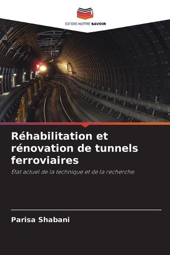 Réhabilitation et rénovation de tunnels ferroviaires