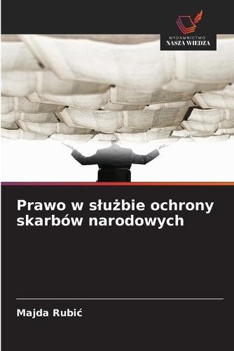 Prawo w slu&#380;bie ochrony skarbów narodowych