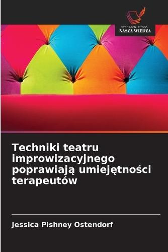 Techniki teatru improwizacyjnego poprawiaj&#261; umiej&#281;tno&#347;ci terapeutów