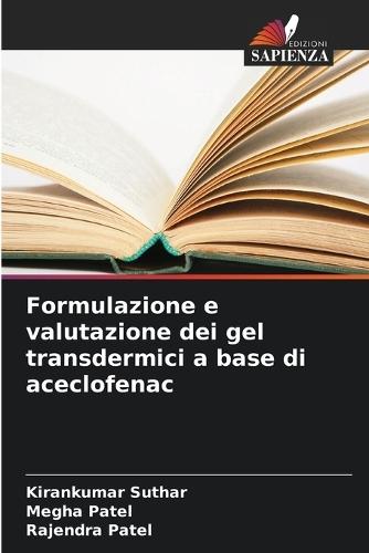 Formulazione e valutazione dei gel transdermici a base di aceclofenac