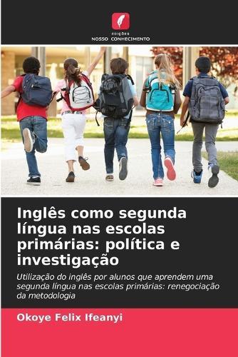 Inglês como segunda língua nas escolas primárias: política e investigação