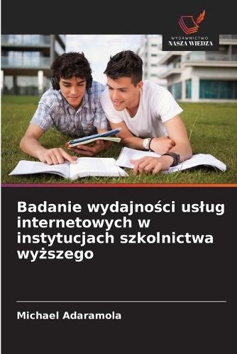 Badanie wydajno&#347;ci uslug internetowych w instytucjach szkolnictwa wy&#380;szego