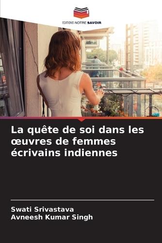 La quête de soi dans les oeuvres de femmes écrivains indiennes