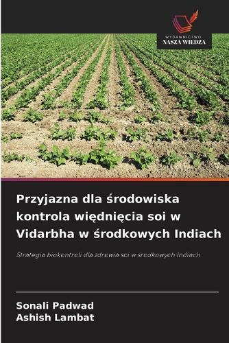 Przyjazna dla &#347;rodowiska kontrola wi&#281;dni&#281;cia soi w Vidarbha w &#347;rodkowych Indiach