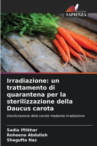 Irradiazione: un trattamento di quarantena per la sterilizzazione della Daucus carota