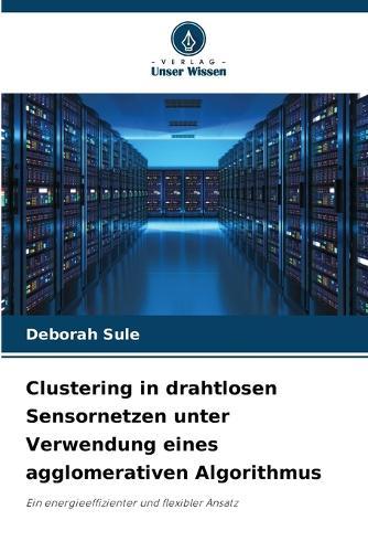 Clustering in drahtlosen Sensornetzen unter Verwendung eines agglomerativen Algorithmus