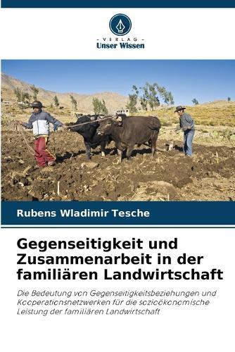 Gegenseitigkeit und Zusammenarbeit in der familiären Landwirtschaft