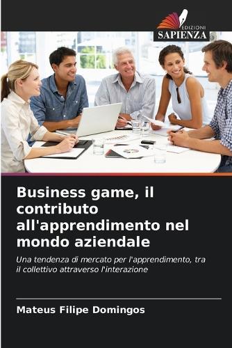 Business game, il contributo all'apprendimento nel mondo aziendale