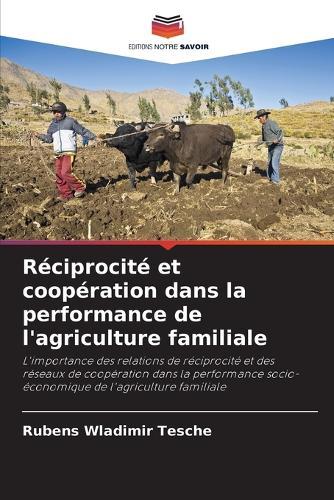 Réciprocité et coopération dans la performance de l'agriculture familiale