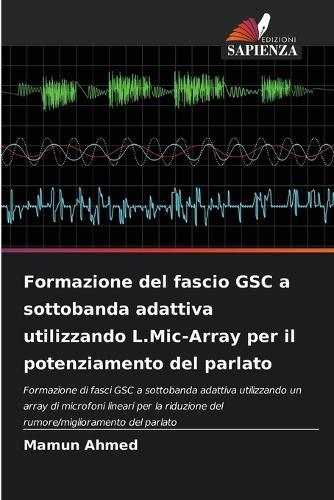 Formazione del fascio GSC a sottobanda adattiva utilizzando L.Mic-Array per il potenziamento del parlato
