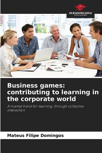 Business games: contributing to learning in the corporate world