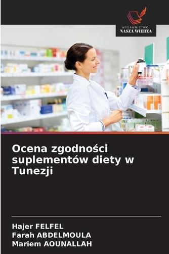 Ocena zgodno&#347;ci suplementów diety w Tunezji