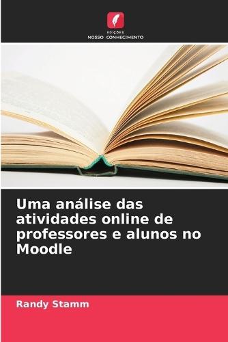 Uma análise das atividades online de professores e alunos no Moodle