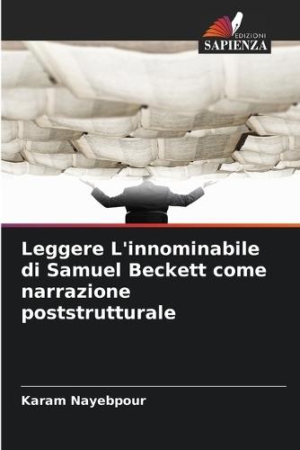 Leggere L'innominabile di Samuel Beckett come narrazione poststrutturale