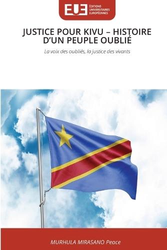 Justice Pour Kivu - Histoire d'Un Peuple Oublié
