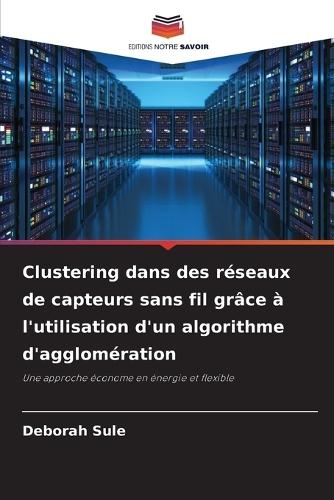 Clustering dans des réseaux de capteurs sans fil grâce à l'utilisation d'un algorithme d'agglomération