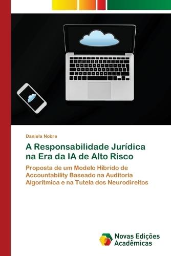 A Responsabilidade Jurídica na Era da IA de Alto Risco