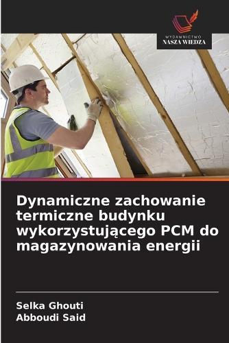 Dynamiczne zachowanie termiczne budynku wykorzystuj&#261;cego PCM do magazynowania energii