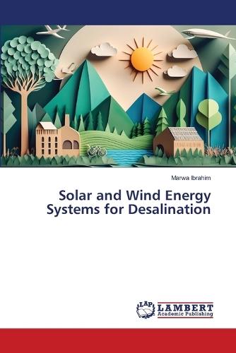 Solar and Wind Energy Systems for Desalination