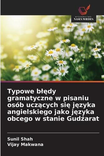Typowe bl&#281;dy gramatyczne w pisaniu osób ucz&#261;cych si&#281; j&#281;zyka angielskiego jako j&#281;zyka obcego w stanie Gud&#378;arat