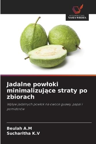 Jadalne powloki minimalizujące straty po zbiorach