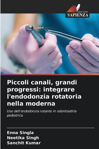 Piccoli canali, grandi progressi: integrare l'endodonzia rotatoria nella moderna