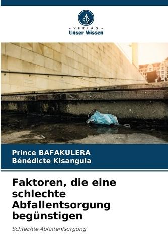 Faktoren, die eine schlechte Abfallentsorgung begünstigen