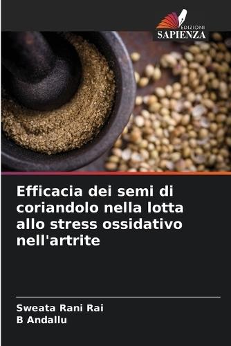 Efficacia dei semi di coriandolo nella lotta allo stress ossidativo nell'artrite