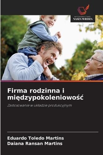 Firma rodzinna i mi&#281;dzypokoleniowo&#347;c