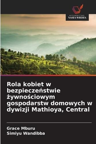 Rola kobiet w bezpieczeństwie żywnościowym gospodarstw domowych w dywizji Mathioya, Central