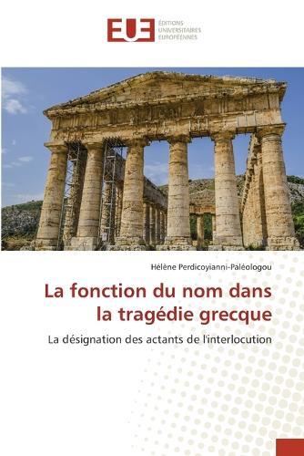 La fonction du nom dans la tragédie grecque