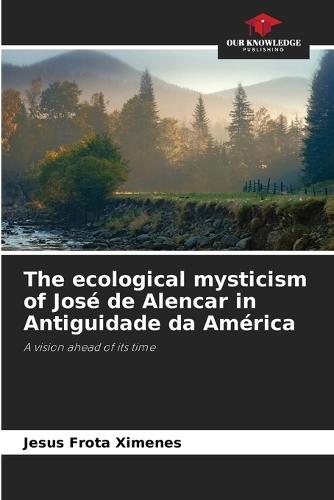 The ecological mysticism of José de Alencar in Antiguidade da América
