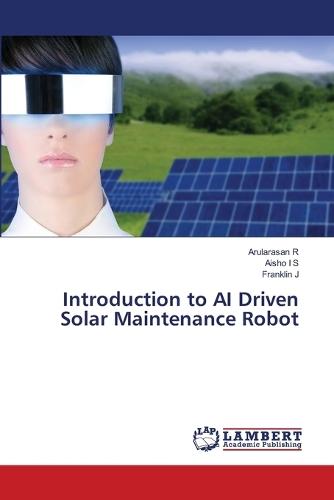 Introduction to AI Driven Solar Maintenance Robot
