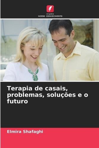 Terapia de casais, problemas, soluções e o futuro