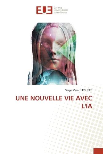 Une Nouvelle Vie Avec l'Ia
