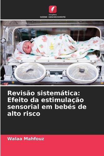 Revisão sistemática: Efeito da estimulação sensorial em bebés de alto risco