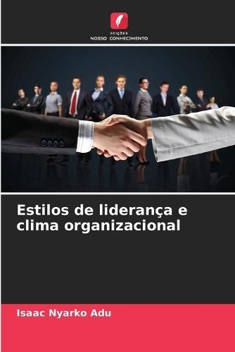 Estilos de liderança e clima organizacional