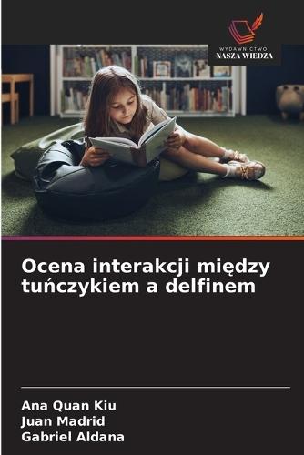 Ocena interakcji mi&#281;dzy tu&#324;czykiem a delfinem