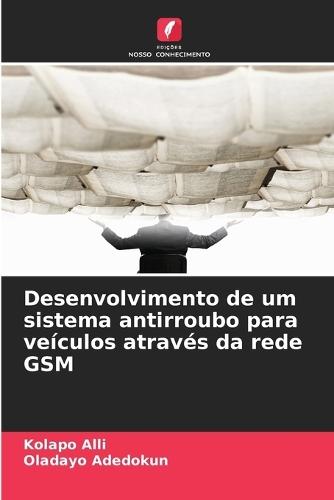 Desenvolvimento de um sistema antirroubo para veículos através da rede GSM