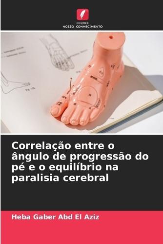 Correlação entre o ângulo de progressão do pé e o equilíbrio na paralisia cerebral