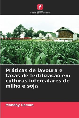 Práticas de lavoura e taxas de fertilização em culturas intercalares de milho e soja