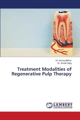 Treatment Modalities of Regenerative Pulp Therapy