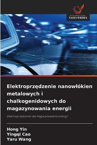 Elektroprz&#281;dzenie nanowlókien metalowych i chalkogenidowych do magazynowania energii