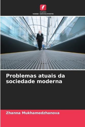 Problemas atuais da sociedade moderna