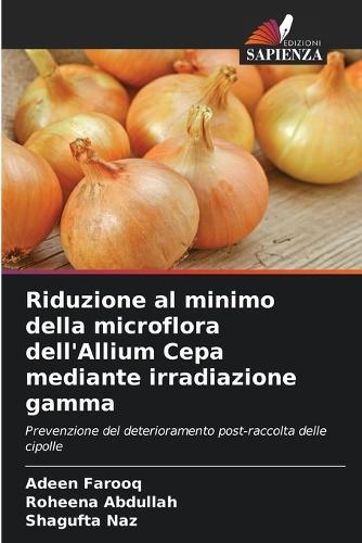 Riduzione al minimo della microflora dell'Allium Cepa mediante irradiazione gamma