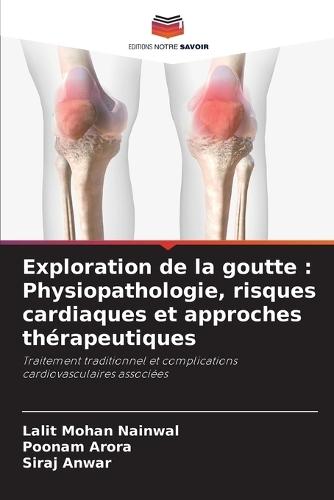 Exploration de la goutte: Physiopathologie, risques cardiaques et approches thérapeutiques